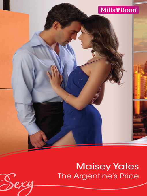 Title details for The Argentine's Price by Maisey Yates - Available